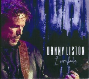 "Everybody", the new CD release by Danny Liston is his best work to date.